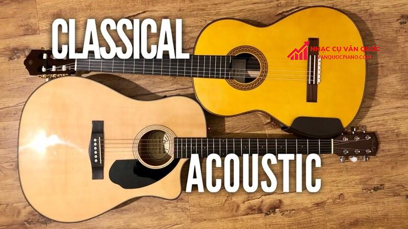 Đàn guitar cổ điển và acoustic